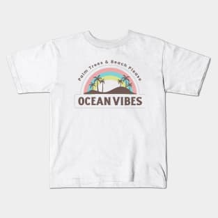 Palm Trees and Beach Please - Ocean Vibes Kids T-Shirt